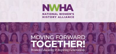 Women's History Month 2025 Theme: Moving Forward Together! Women Educating & Inspiring Generations 